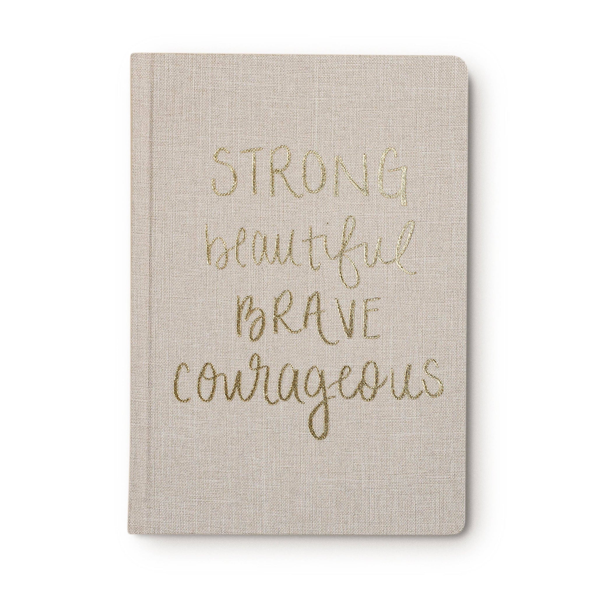 Journal, Strong Beautiful Brave Courageous